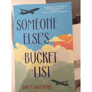 Someone Elses Bucket List By Amy T. Matthews Paperback Fiction